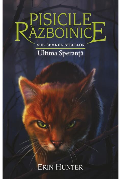 Copertă produs Pisicile războinice. Sub semnul stelelor. Ultima Speranță (Vol.24)