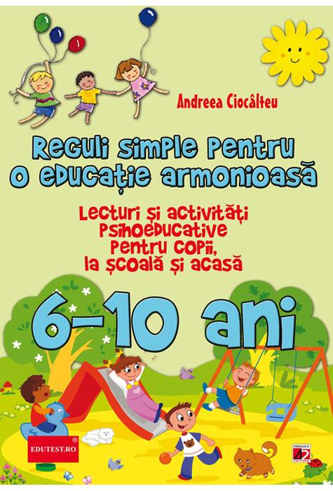 Copertă produs Reguli simple pentru o educație armonioasă. Lecturi și activități psihoeducative pentru copii, la școală și acasă. 6-10 ani