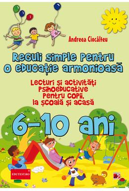 Copertă produs Reguli simple pentru o educație armonioasă. Lecturi și activități psihoeducative pentru copii, la școală și acasă. 6-10 ani