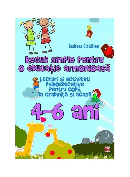 Copertă produs Reguli simple pentru o educație armonioasă. Lecturi și activități psihoeducative pentru copii, la școală și acasă. 6-10 ani - gallery big 1
