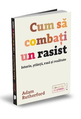 Copertă produs Cum să combați un rasist. Istorie, știință, rasă și realitate