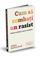 Cum să combați un rasist. Istorie, știință, rasă și realitate