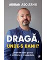 Copertă produs Dragă, unde-s banii? - thumb 1