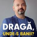 Copertă produs Dragă, unde-s banii? - gallery small 