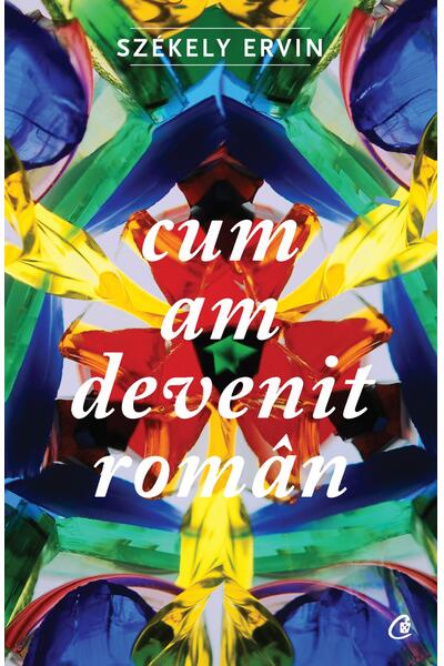 Cum am devenit rom&acirc;n