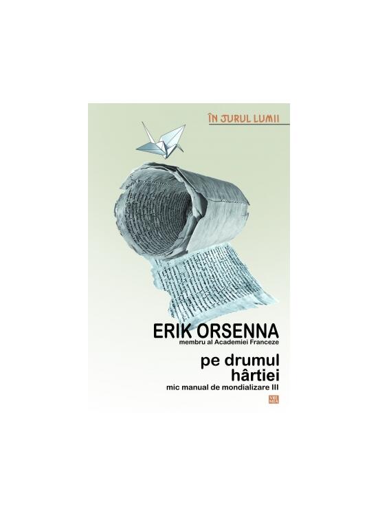 Copertă produs Pe drumul h&acirc;rtiei. Mic manual de mondializare III - gallery big 1
