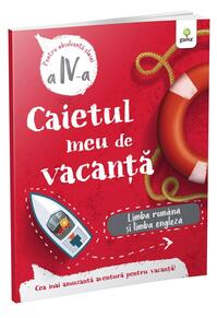Copertă produs Limba rom&acirc;nă și limba engleză - clasa a IV-a. Caietul meu de vacanță