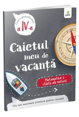 Copertă produs Matematică și științe ale naturii - clasa a IV-a. Caietul meu de vacanță