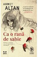 Ca o rană de sabie. Cvartetul Otoman (Vol. 1)