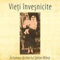 Copertă produs Vieți &icirc;nveșnicite. &Icirc;n lumea cărților lui Ștefan Mitroi - gallery small 