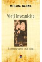 Vieți &icirc;nveșnicite. &Icirc;n lumea cărților lui Ștefan Mitroi