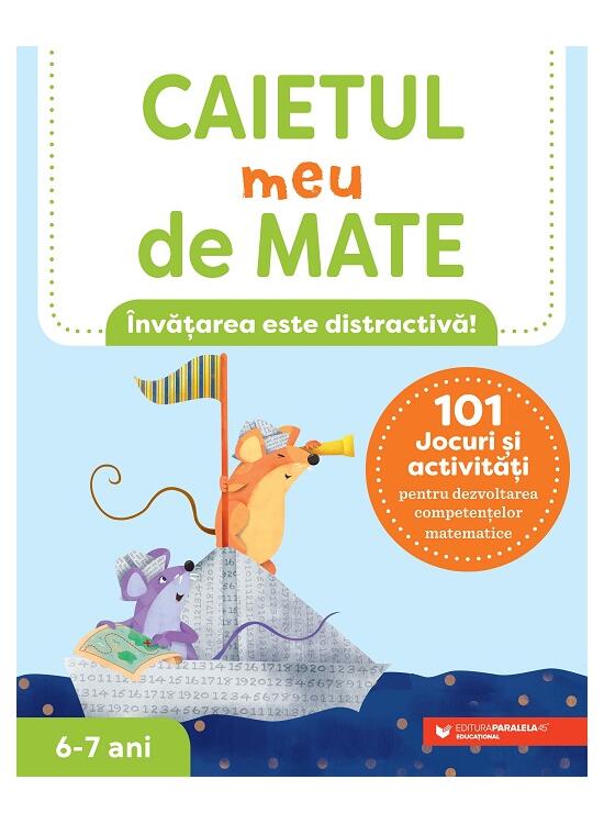 Copertă produs Caietul meu de mate (6-7 ani). 101 jocuri și activități pentru dezvoltarea competențelor matematice - gallery big 1