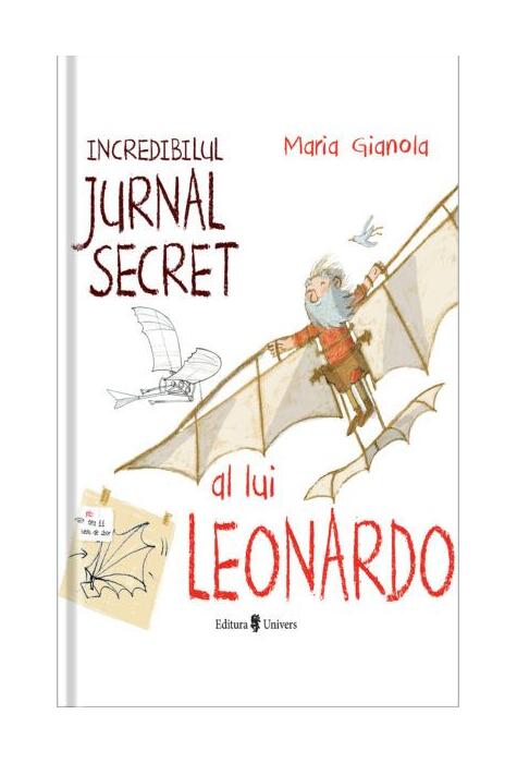 Copertă produs Incredibilul jurnal secret al lui Leonardo