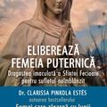 Copertă produs Eliberează femeia puternică. Dragostea imaculată a Sfintei Fecioare pentru sufletul ne&icirc;mbl&acirc;nzit - gallery small 