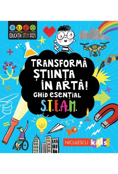 Copertă produs Transformă știința în artă! Ghid esențial STEAM!