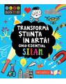 Copertă produs Transformă știința în artă! Ghid esențial STEAM! - thumb 1