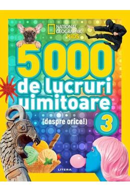 Copertă produs 5000 de lucruri uimitoare despre orice (vol.3)