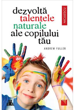 Copertă produs Dezvoltă talentele naturale ale copilului tău