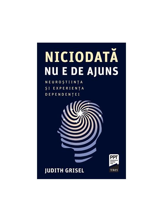 Copertă produs Niciodată nu e de ajuns. Neuroștiința și experiența dependenței - gallery big 1