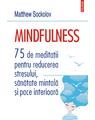 Copertă produs Mindfulness.
75 de meditații pentru reducerea stresului, sănătate mintală și pace interioară - thumb 1