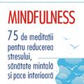 Copertă produs Mindfulness.
75 de meditații pentru reducerea stresului, sănătate mintală și pace interioară - gallery small 