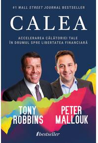 Copertă produs Calea - Accelerarea călătoriei tale &icirc;n drumul spre libertatea financiară
