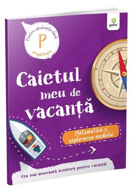 Copertă produs Matematică și explorarea mediului - clasa pregătitoare. Caietul meu de vacanță