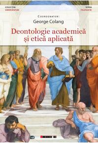 Copertă produs Deontologie academică și etică aplicată