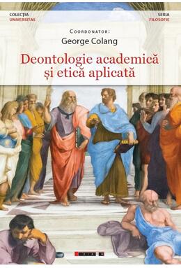 Copertă produs Deontologie academică și etică aplicată
