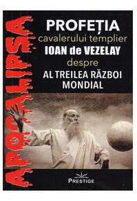 Copertă produs Profeția cavalerului templier Ioan de Vezelay despre al Treilea Război Mondial