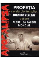 Imagine produs Profeția cavalerului templier Ioan de Vezelay despre al Treilea Război Mondial