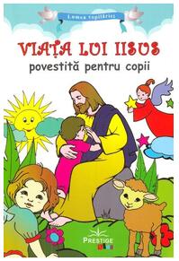 Copertă produs Viața lui Iisus povestită pentru copii