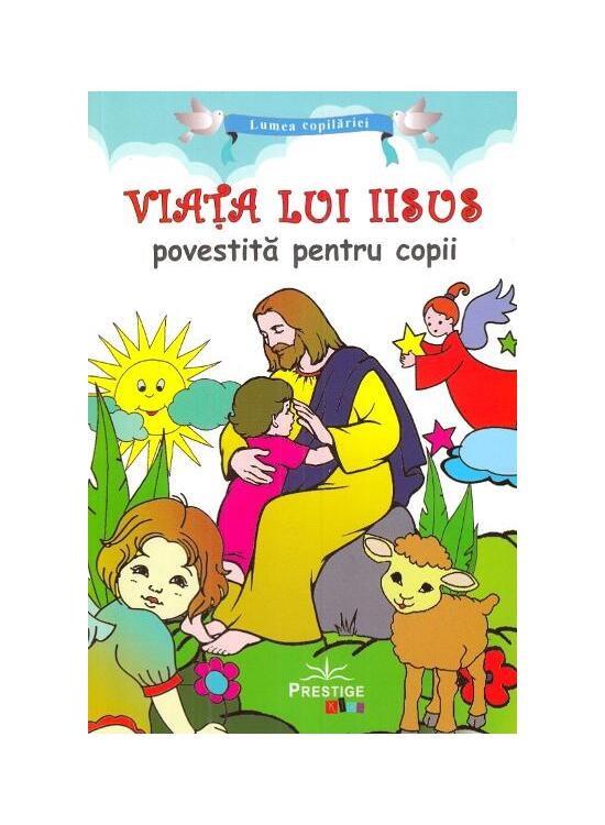 Copertă produs Viața lui Iisus povestită pentru copii - gallery big 1