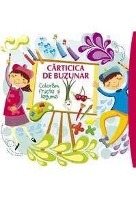 Cărticica de buzunar 3. Colorăm fructe și legume
