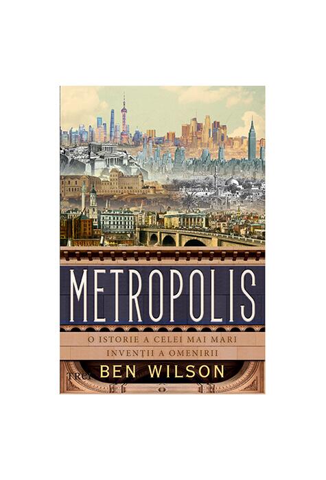 Copertă produs Metropolis. O istorie a celei mai mari invenții a omenirii