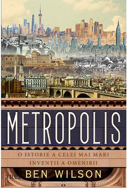 Copertă produs Metropolis. O istorie a celei mai mari invenții a omenirii