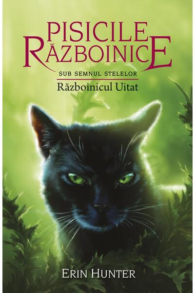Pisicile războinice. Sub semnul stelelor. Războinicul Uitat (Vol.23)
