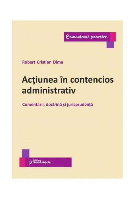 Copertă produs Acțiunea &icirc;n contencios administrativ