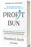 Profit bun. Cum un plus de valoare pentru ceilalți a dus la crearea uneia dintre cele mai de succes companii din lume