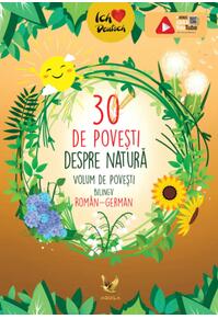 Copertă produs 30 de povești despre natură. Volum de povești bilingv rom&acirc;n-german