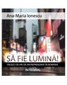 Copertă produs Să fie lumină! Treizeci de ani de antreprenoriat &icirc;n Rom&acirc;nia - thumb 1