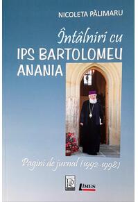 Copertă produs &Icirc;nt&acirc;lniri cu IPS Bartolomeu Anania. Pagini de jurnal (1992-1998)