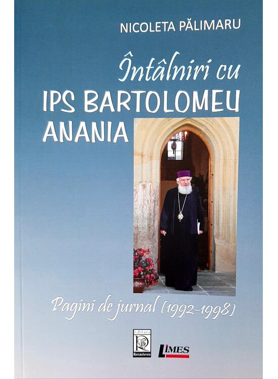 Copertă produs &Icirc;nt&acirc;lniri cu IPS Bartolomeu Anania. Pagini de jurnal (1992-1998) - gallery big 1
