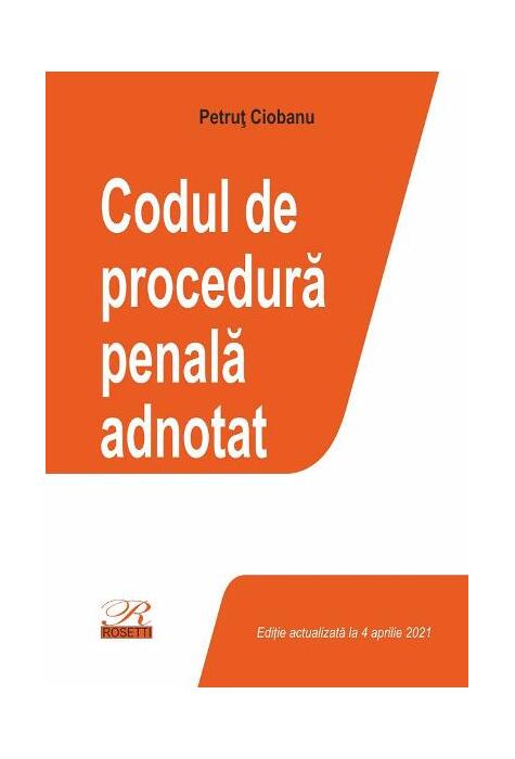 Copertă produs Codul de procedură penală adnotat. Act. 4 aprilie 2021