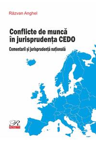 Copertă produs Conflicte de muncă în jurisprudența CEDO. Comentarii și jurisprudență națională
