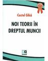 Copertă produs Noi teorii &icirc;n dreptul muncii - thumb 1