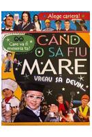Alege cariera. Care va fi meseria ta? C&acirc;nd o să fiu mare vreau să devin&hellip;