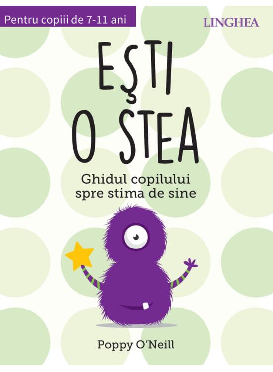 Copertă produs Ești o stea. Ghidul copilului spre stima de sine. Pentru copii de 7-11 ani - gallery big 1