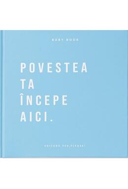 Copertă produs Baby Book - Povestea ta &icirc;ncepe aici (albastru)
