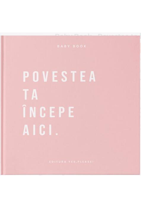 Copertă produs Baby Book - Povestea ta &icirc;ncepe aici (roz)